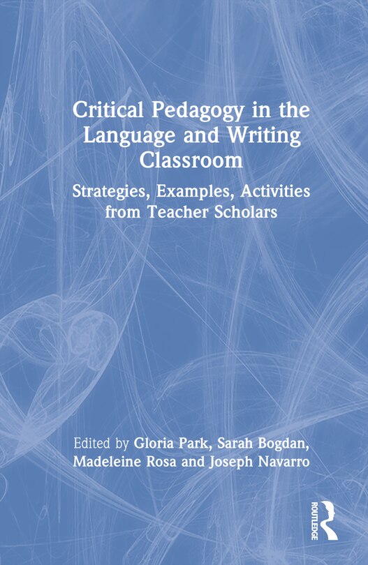 Front cover_Critical Pedagogy in the Language and Writing Classroom