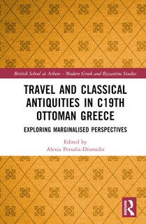Couverture_Travel and Classical Antiquities in Nineteenth-Century Ottoman Greece