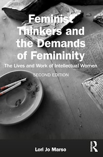 Couverture_Feminist Thinkers and the Demands of Femininity