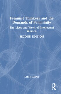 Couverture_Feminist Thinkers and the Demands of Femininity