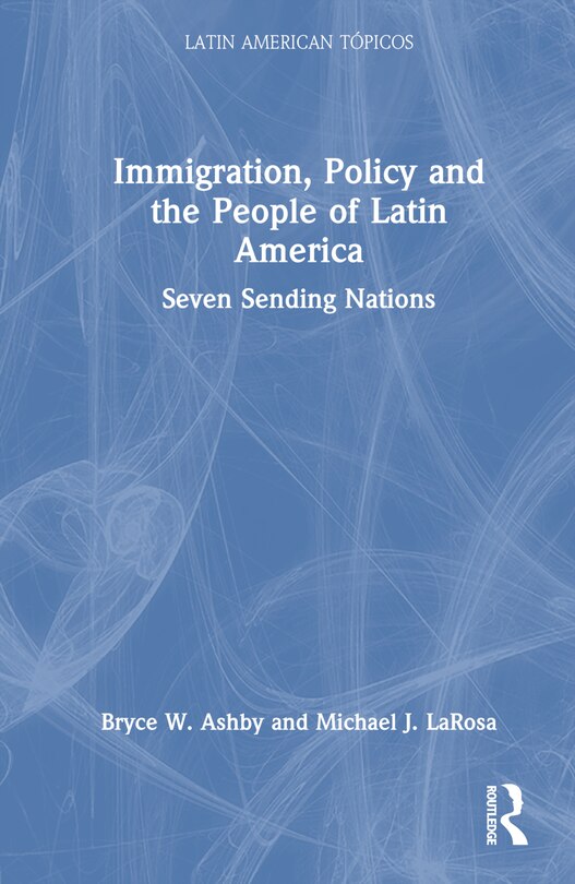 Front cover_Immigration, Policy and the People of Latin America