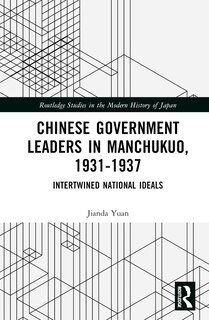 Front cover_Chinese Government Leaders in Manchukuo, 1931-1937