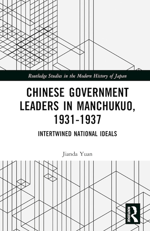 Front cover_Chinese Government Leaders in Manchukuo, 1931-1937