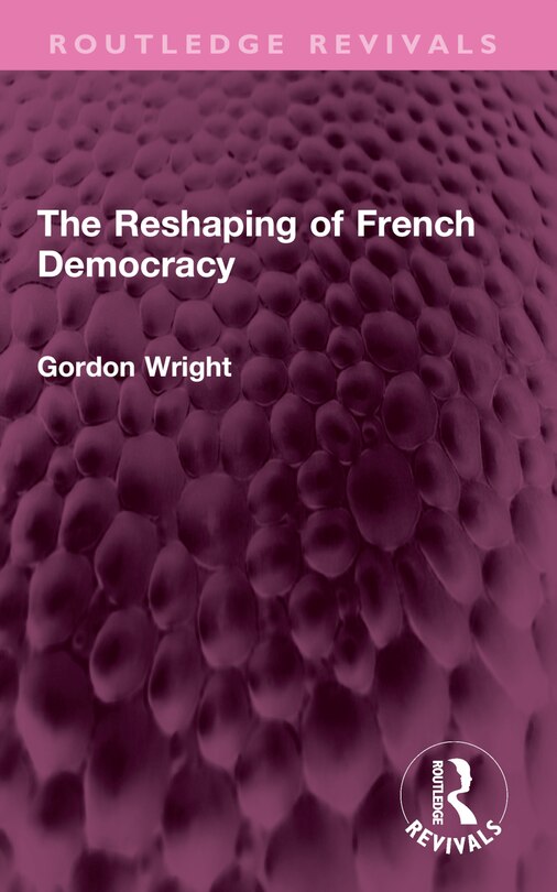 Front cover_The Reshaping of French Democracy