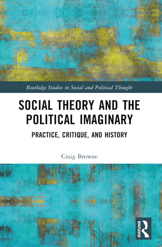 Couverture_Social Theory and the Political Imaginary