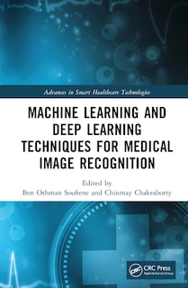 Couverture_Machine Learning and Deep Learning Techniques for Medical Image Recognition
