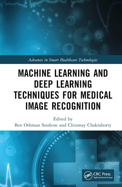 Couverture_Machine Learning and Deep Learning Techniques for Medical Image Recognition