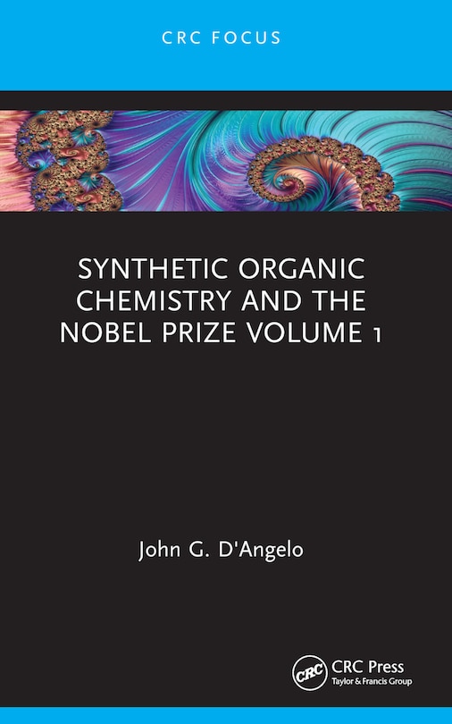 Front cover_Synthetic Organic Chemistry and the Nobel Prize Volume 1