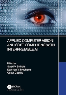 Front cover_Applied Computer Vision and Soft Computing with Interpretable AI
