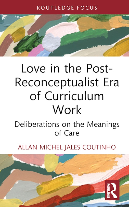Couverture_Love in the Post-Reconceptualist Era of Curriculum Work