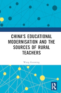Front cover_China's Educational Modernisation and the Sources of Rural Teachers