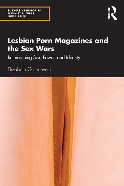 Front cover_Lesbian Porn Magazines and the Sex Wars