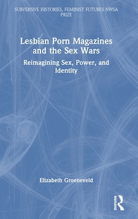 Front cover_Lesbian Porn Magazines and the Sex Wars