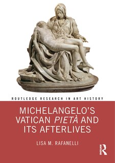 Couverture_Michelangelo's Vatican Pieta and its Afterlives
