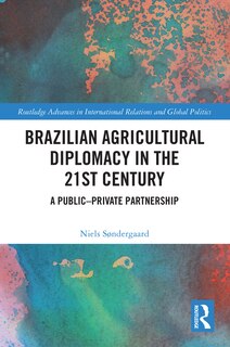 Couverture_Brazilian Agricultural Diplomacy in the 21st Century