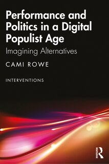 Front cover_Performance and Politics in a Digital Populist Age
