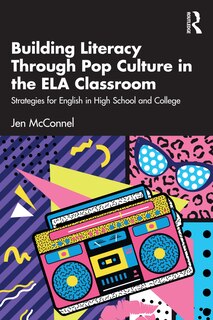 Front cover_Building Literacy Through Pop Culture in the ELA Classroom