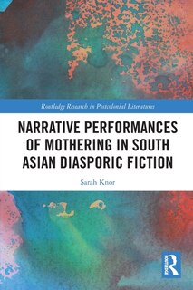 Front cover_Narrative Performances of Mothering in South Asian Diasporic Fiction