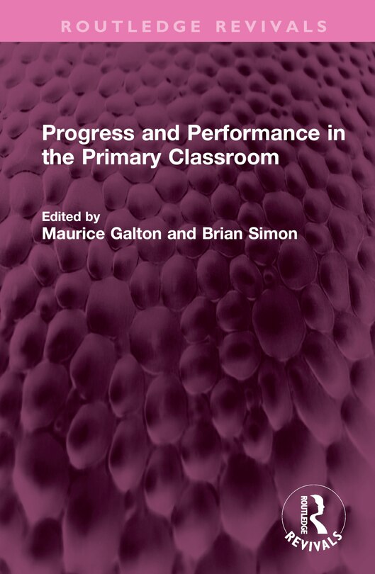 Front cover_Progress and Performance in the Primary Classroom