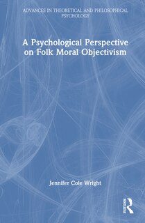 Front cover_A Psychological Perspective on Folk Moral Objectivism