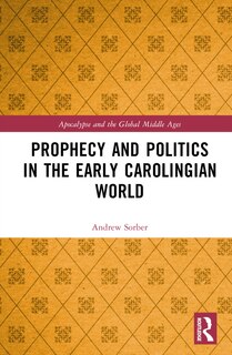 Couverture_Prophecy and Politics in the Early Carolingian World