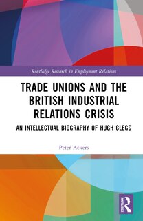Front cover_Trade Unions and the British Industrial Relations Crisis