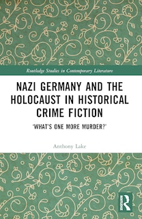 Couverture_Nazi Germany and the Holocaust in Historical Crime Fiction