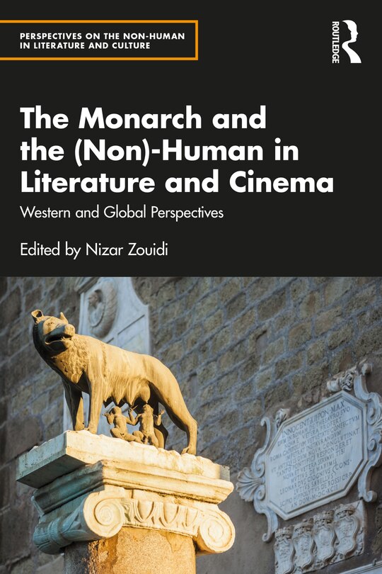 Front cover_The Monarch and the (Non)-Human in Literature and Cinema