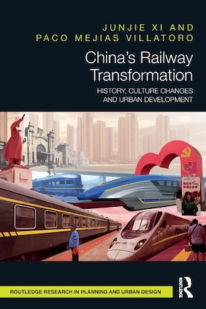 China's Railway Transformation: History, Culture Changes and Urban Development