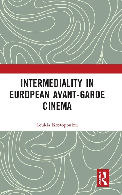 Front cover_Intermediality in European Avant-garde Cinema