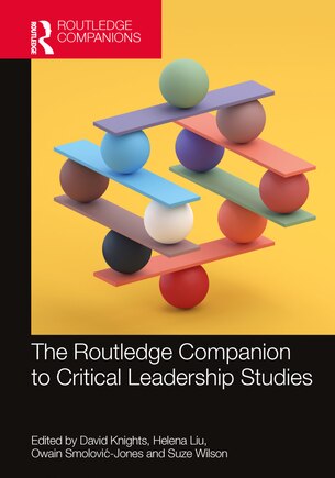 The Routledge Critical Companion to Leadership Studies