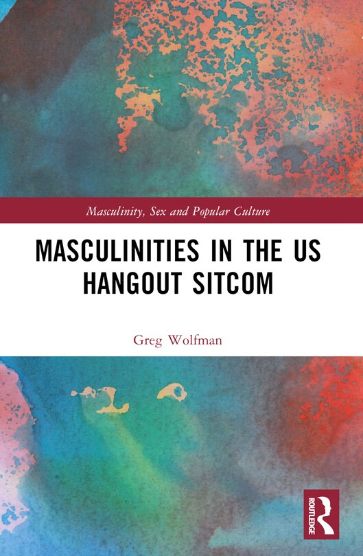 Front cover_Masculinities in the US Hangout Sitcom