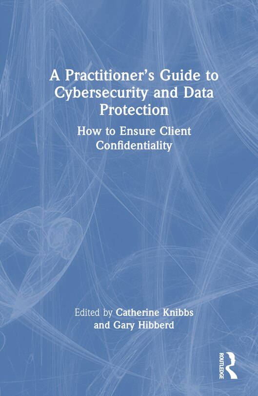 Front cover_A Practitioner's Guide to Cybersecurity and Data Protection