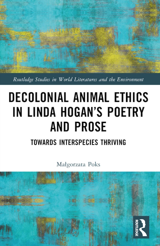 Front cover_Decolonial Animal Ethics in Linda Hogan's Poetry and Prose