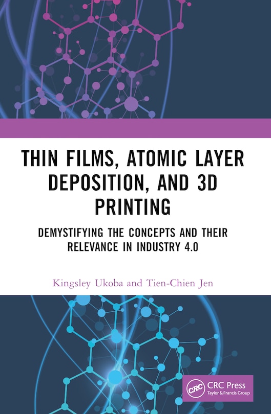 Front cover_Thin Films, Atomic Layer Deposition, and 3D Printing