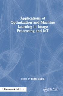 Front cover_Applications of Optimization and Machine Learning in Image Processing and IoT
