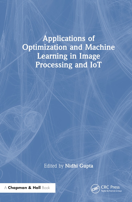 Front cover_Applications of Optimization and Machine Learning in Image Processing and IoT