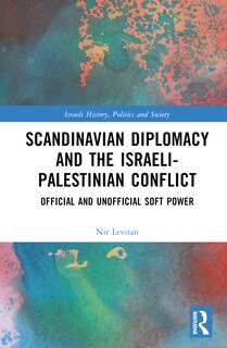 Front cover_Scandinavian Diplomacy and the Israeli-Palestinian Conflict