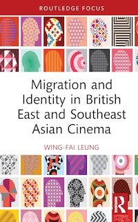 Couverture_Migration and Identity in British East and Southeast Asian Cinema