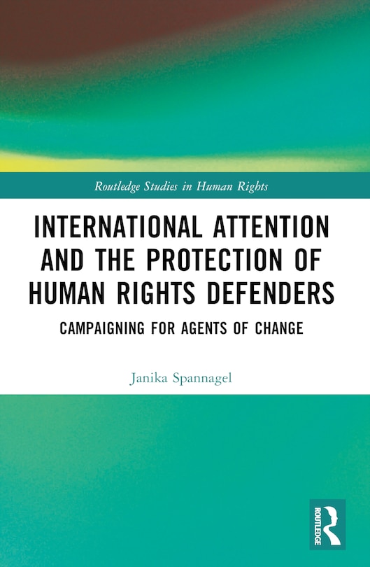 Front cover_International Attention and the Protection of Human Rights Defenders