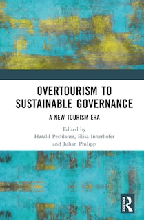 From Overtourism to Sustainability Governance: A New Tourism Era