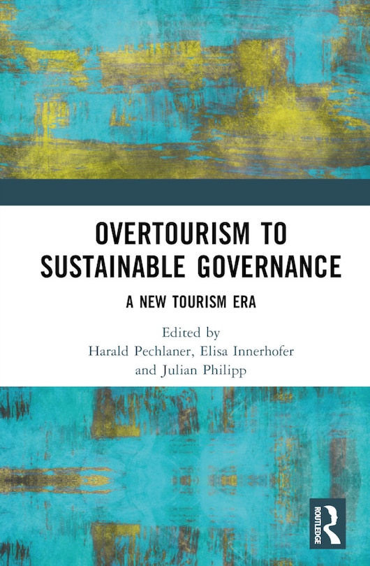 From Overtourism to Sustainability Governance: A New Tourism Era