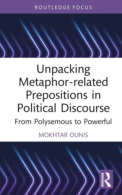 Couverture_Unpacking Metaphor-related Prepositions in Political Discourse