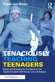 Front cover_Tenaciously Teaching Teenagers