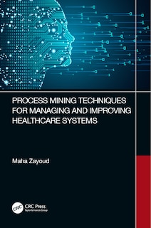 Front cover_Process Mining Techniques for Managing and Improving Healthcare Systems