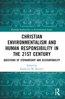 Front cover_Christian Environmentalism and Human Responsibility in the 21st Century