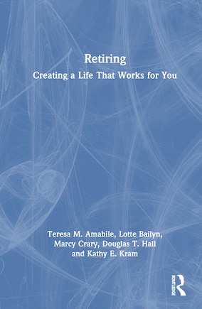 Retiring: Creating a Life That Works for You