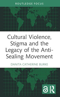 Front cover_Cultural Violence, Stigma and the Legacy of the Anti-Sealing Movement