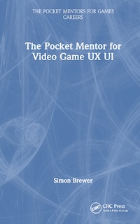 Front cover_The Pocket Mentor for Video Game UX UI