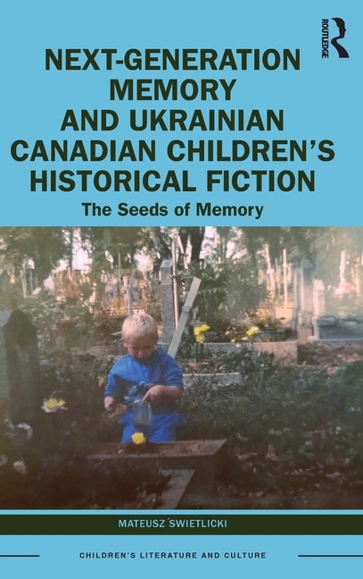 Couverture_Next-Generation Memory and Ukrainian Canadian Children's Historical Fiction